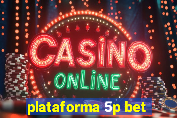 plataforma 5p bet